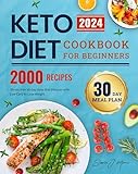 Keto Diet Cookbook for Beginners 2024: 2000 Days Delicious Recipes, Stress-free 30-Day Keto Diet Planner with Low Carb to Lose Weight (English Edition)