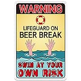 WaaHome Schwimmbad Warnschild Rettungsschwimmer auf Beer Break Swim at Your Own Risk Pool Schilder, 20,3 x 30,5 cm
