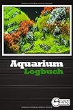 Aquarium Logbuch: Wasserwerte messen und notieren. Das ideale Geschenk für Aquarianer.