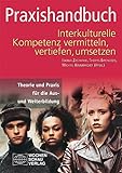 Praxishandbuch Interkulturelle Kompetenz vermitteln, vertiefen, umsetzen: Theorie und Praxis für die Aus- und Weiterbildung