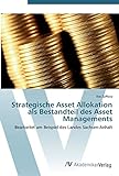 Strategische Asset Allokation als Bestandteil des Asset Managements: Bearbeitet am Beispiel des Landes Sachsen-Anhalt