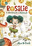 Rosalie. Ein Abenteuer zum Frühstück: Eine Geschichte mit vielen farbigen Illustrationen zum Vorlesen und Selberlesen