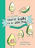 You’ve Guac to be Joking! I love Avocados (English Edition)
