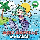 Meerjungfrau-Malbuch: Tolle Prinzessinnen, Meerjungfrauen und Einhörner Ausmalbilder für Kinder von 4-8 Jahren