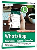 WhatsApp - Einsteigen, Nutzen, Umziehen - leicht gemacht: Aktuelle Version - speziell für Samsung u.a. Smartp