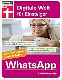 WhatsApp: Installation, Einrichtung & Nutzung verständlich erklärt - Datenschutz und Sicherheit: Für Android und iPhone. Alle Funktionen, Tipps & Tricks (Digitale Welt für Einsteiger)