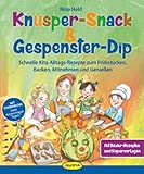 Knusper-Snack & Gespenster-Dip: Schnelle Kita-Alltags-Rezepte zum Frühstücken, Backen, Mitnehmen und Genießen