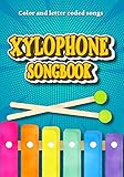 Xylophone Songbook: 20+ Easy Color and Letter Coded Songs Everybody can Play (English Edition)