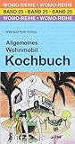 Allgemeines Wohnmobil Kochbuch: Der Ratgeber für die Urlaubsküche (Womo-Reihe, Band 25)