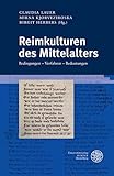 Reimkulturen des Mittelalters: Bedingungen – Verfahren – Bedeutungen. Reimschrift für Uta Störmer-Caysa (Beiträge zur älteren Literaturgeschichte)