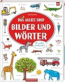 Das alles sind Bilder und Wörter: Mein großes Bildwörterbuch