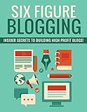 Six Figure Blogging (English Edition)