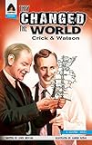They Changed the World: Crick & Watson - The Discovery of DNA (Campfire Graphic Novels)