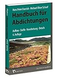 Handbuch für Abdichtungen: Aufbau, Stoffe, Verarbeitung, Details