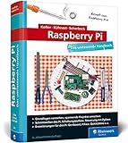 Raspberry Pi: Das umfassende Handbuch. Über 1.000 Seiten in Farbe. Mit Einstieg in Linux, Python und Elektrotechnik. Aktuell zum Raspberry Pi 4