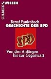 Geschichte der SPD: Von den Anfängen bis zur Gegenwart (Beck'sche Reihe)