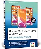 iPhone 11, iPhone 11 Pro und Pro Max: Die verständliche Anleitung für alle neuen iPhone-Modelle. Aktuell zu iOS 13, ideal für Senioren!