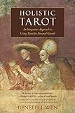 Holistic Tarot: An Integrative Approach to Using Tarot for Personal Growth (English Edition)