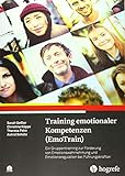 Training emotionaler Kompetenzen (EmoTrain): Ein Gruppentraining zur Förderung von Emotionswahrnehmung und Emotionsregulation bei Führungskräften