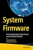 System Firmware: An Essential Guide to Open Source and Embedded Solutions