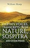 Earth's Voices, Transcripts From Nature, Sospitra: And Other Poems (English Edition)