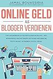 Online Geld als Blogger verdienen: Top-Grundregeln für Erfolgreiche Blogs - SEO, Wordpress, Nische finden, Keyword-Recherche, Texte selbst schreiben, Social M