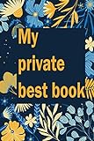 My private best book: Insperation Journal for women's , girls and boys. netbook diary (blak lined).Motivational ,Activity journal.150 pages.