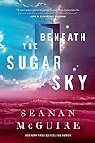 Beneath the Sugar Sky: Wayward Children #3