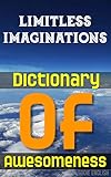 Limitless Imaginations: Dictionary Of Awesomeness (English Edition)