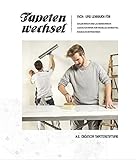 Tapetenwechsel: Fach- und Lehrbuch für Maler/innen und Lackierer/innen, Gestalter/innen für visuelles Marketing, Raumausstatter/innen