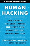 Human Hacking: Win Friends, Influence People, and Leave Them Better Off for Having Met You (English Edition)