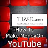 T.I.M.E. Audio 'How to Make Money on Youtube'