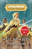 Star Wars™ Die Hohe Republik - Das Licht der Jedi: Deutsche Erstausgabe (Die Zeit der Hohen Republik, Band 1)