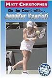 On the Court with ... Jennifer Capriati (Athlete Biographies) (English Edition)