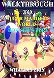 WALKTHROUGH TO SUPER MARIO 3D WORLD+ BOWSER’S FURY (English Edition)