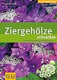 Ziergehölze schneiden (GU Praxisratgeber Garten)