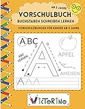 Buchstaben schreiben lernen - Vorschulübungen für Kinder ab 5 Jahre: Alphabet lernen - Druckbuchstaben ABC lernen - Buchstaben lernen leicht gemacht (Vorschule + 1. Klasse)