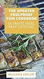 THE UPDATED FOOLPROOF FISH COOKBOOK: ULTIMATE MEAL REP OPTION (English Edition)