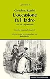 Gioachino Rossini: L’occasione fa il ladro (Gelegenheit macht Diebe) (Operntexte der Deutschen Rossini Gesellschaft)