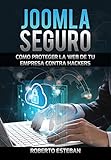 Securización de CMS con Joomla: Guía para tener tu web segura (Spanish Edition)
