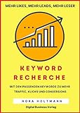 Die Keyword-Recherche: Finde die richtigen Keywords um bei Google gut zu ranken, gewinne mehr Traffic, push Deine Social Media Kanäle und gelange sofort zu mehr Umsatz (How To Sell Big 1)
