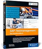SAP-Testmanagement: Planung, Durchführung, Auswertung – Clevere Teststrategien mit der Test Suite von SAP (SAP PRESS)