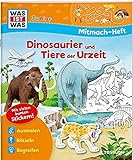 WAS IST WAS Junior Mitmach-Heft Dinosaurier und Tiere der Urzeit: Spiele, Rätsel, Sticker (WAS IST WAS Junior Mitmach-Hefte)
