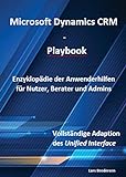 Microsoft Dynamics CRM - Playbook: Enzyklopädie der Anwenderhilfen für Nutzer, Berater und Admins