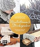 Hygge – Wintertraum und Strickzauber: Accessoires, Deko und Geschenke stricken