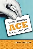 English Grammar to Ace New Testament Greek (English Edition)