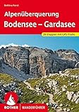 Alpenüberquerung Bodensee – Gardasee: 28 Etappen mit GPS-Tracks (Rother Wanderführer)