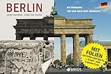 Berlin. Ein Rundgang vor und nach dem Mauerfall: Mit Folien Gestern und Heute. Plus Stadt- und U-Bahn-Plan