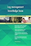 Log management knowledge base All-Inclusive Self-Assessment - More than 660 Success Criteria, Instant Visual Insights, Comprehensive Spreadsheet Dashboard, Auto-Prioritized for Quick Results