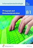 Informationstechnologie Modul B1: Einzelbände / Modul B1: Textverarbeitung - Layout und Dokumentstrukturen: Schülerbuch